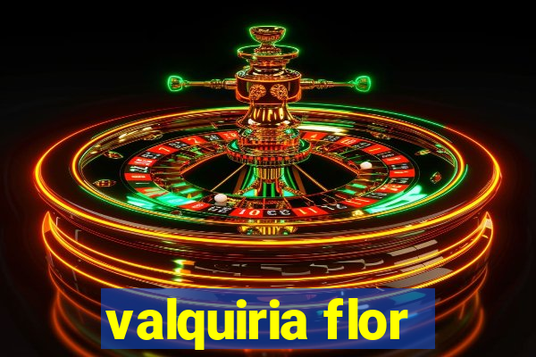 valquiria flor